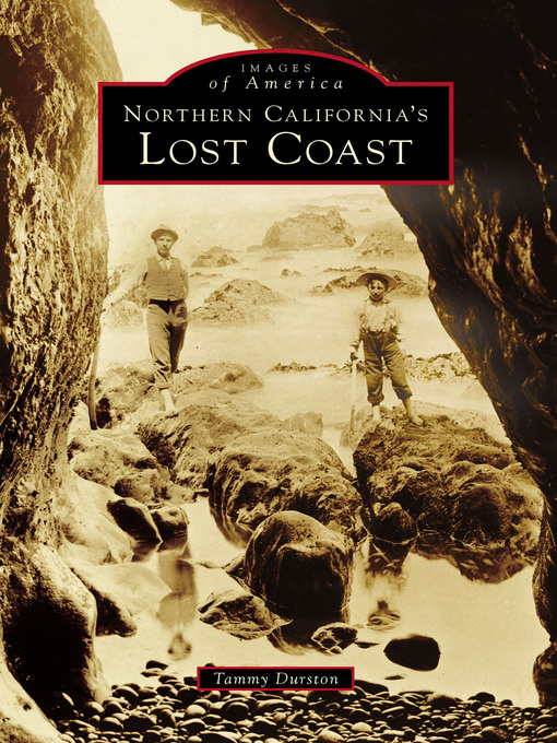 Title details for Northern California's Lost Coast by Tammy Durston - Available